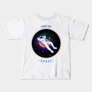 I need My Space Kids T-Shirt